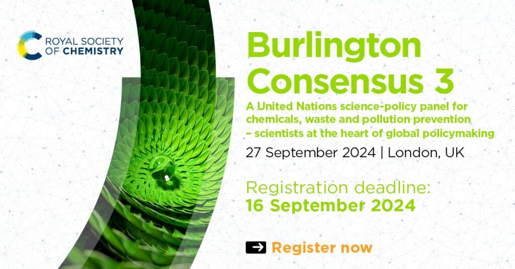 Burlington Consensus 3, A United Nations Science-Policy panel for chemicals, waste and pollution prevention - scientists and the heart of global policymaking, 27 September 2024, London, UK, Registration deadline: 16 September 2024